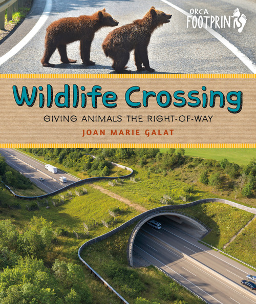 Wildlife Crossing (Giving Animals the Right-of-Way) by Joan Marie Galat, 9781459833463