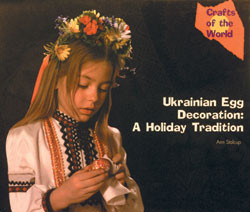 Ukrainian Egg Decoration (A Holiday Tradition) by Ann Stalcup, 9780823953356