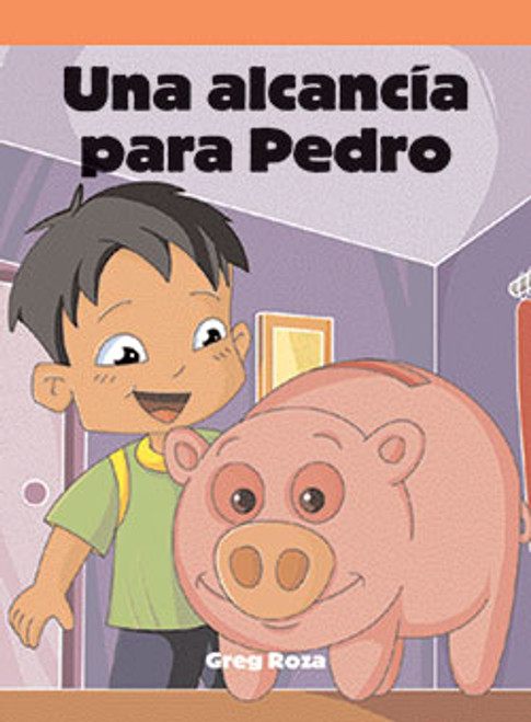 Una alcancía para Pedro (A Piggy Bank for Pedro) by Greg Roza, 9781404265783
