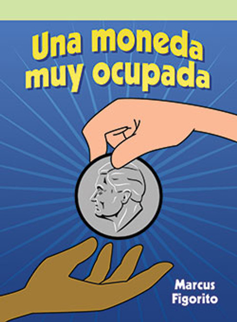 Una moneda muy ocupada (A Dime's Busy Day) by Marcus Figorito, 9781404267121