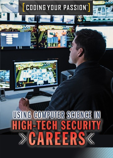 Using Computer Science in High-Tech Security Careers by Carla Mooney, 9781508187134