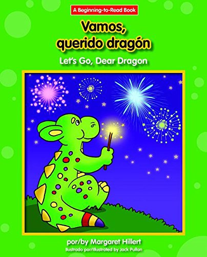 Vamos, querido dragón / Let's Go, Dear Dragon by Margaret Hillert, Jack Pullan, 9781599538372