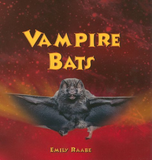 Vampire Bats - 9781404255647 by Emily Raabe, 9781404255647