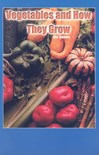 Vegetables and How They Grow (Journeys) by Eliza Robbins, 9781404253995