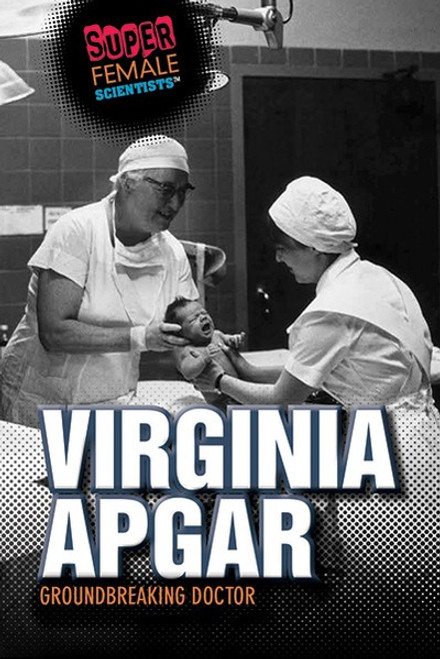 Virginia Apgar (Groundbreaking Doctor) - 9781725340541 by Xina M. Uhl, Melanie Ann Apel, 9781725340541
