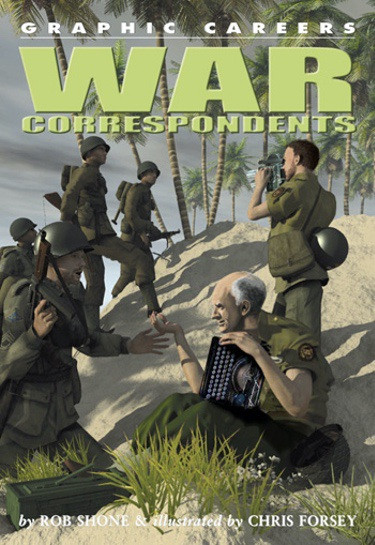 War Correspondents by Rob Shone, Chris Forsey, 9781404214507