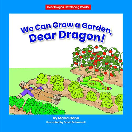 We Can Grow a Garden, Dear Dragon! by Marla Conn, David Schimmell, 9781684044788