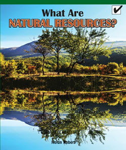 What Are Natural Resources? by Nolan Robert, 9781404279537
