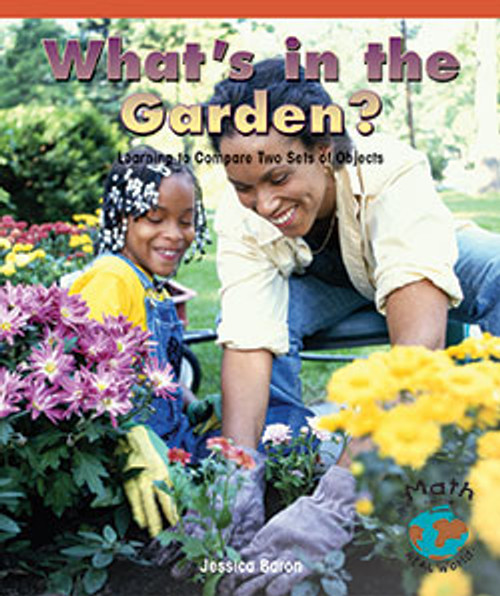 What's in the Garden? (Learning to Compare Two Sets of Objects) by Jessica Baron, 9780823988600