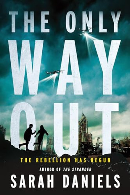 The Only Way Out (The Rebellion Has Begun) by Sarah Daniels, 9781728258157