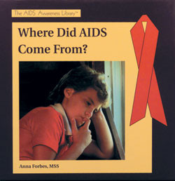 Where Did AIDS Come From? by Anna Forbes, M.S.S., 9780823923656