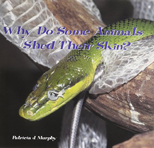 Why Do Some Animals Shed Their Skin? - 9781404255920 by Patricia J. Murphy, 9781404255920