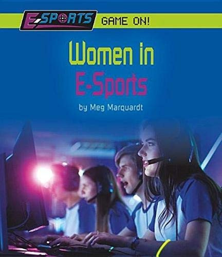 Women in E-Sports by Meg Marquardt, 9781599539669