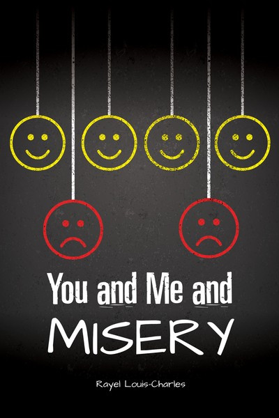 You and Me and Misery by Rayel Louis-Charles, 9781538382783