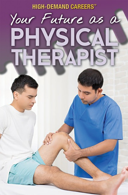 Your Future as a Physical Therapist by Rachel Given-Wilson, Therese Harasymiw, 9781508187868