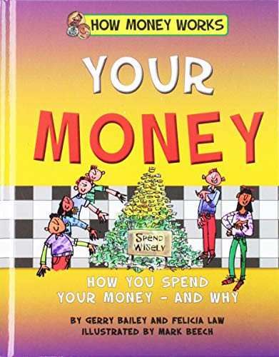 Your Money by Gerry Bailey, Felicia Law, Mark Beech, 9781599537184