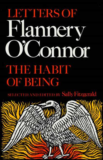 The Habit of Being (Letters of Flannery O'Connor) by Flannery O'Connor, Sally Fitzgerald, 9780374521042