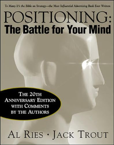 Positioning: The Battle for Your Mind, 20th Anniversary Edition by Jack Trout, Al Ries, 9780071359160