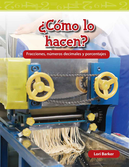 ¿Cómo lo hacen? (Fracciones, números decimales y porcentajes) (Spanish Edition) by Lori Barker, 9798765960486