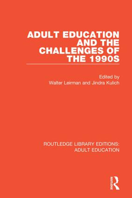 Adult Education and the Challenges of the 1990s by Walter Leirman, Jindra Kulich, 9781138366152