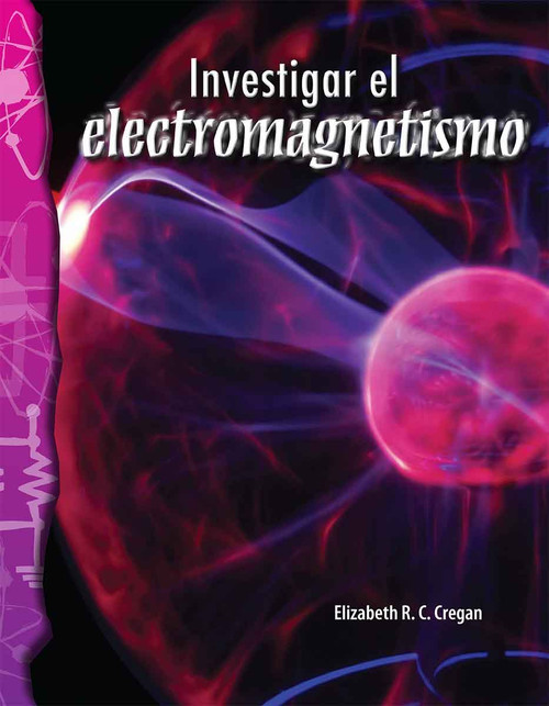 Investigar el electromagnetismo (Spanish Edition) by Elizabeth Cregan, 9798765960554