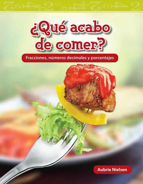 ¿Qué acabo de comer? (Fracciones, números decimales y porcentajes) (Spanish Edition) by Aubrie Nielsen, 9798765960585