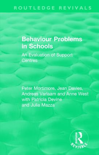 Behaviour Problems in Schools (An Evaluation of Support Centres) - 9781138493261 by Peter Mortimore, Jean Davies, Andreas Varlaam, Anne West, 9781138493261