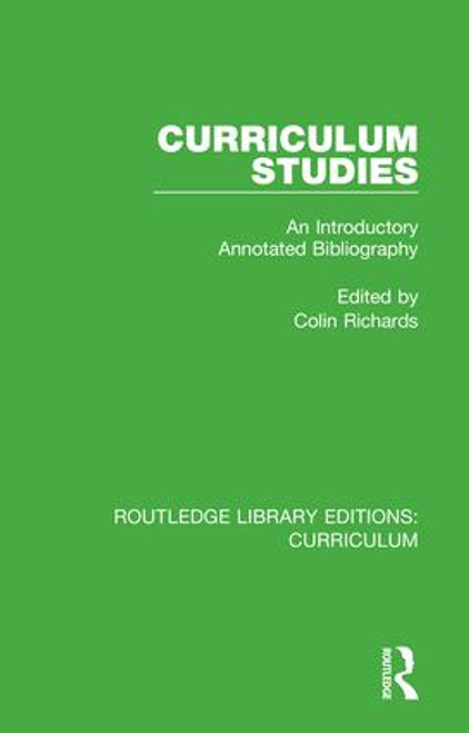 Curriculum Studies (An Introductory Annotated Bibliography) - 9781138319004 by Colin Richards, 9781138319004