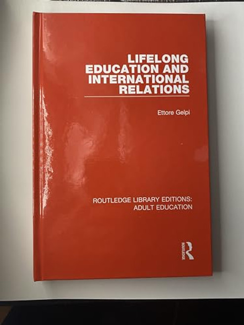 Lifelong Education and International Relations by Ettore Gelpi, 9781138352988