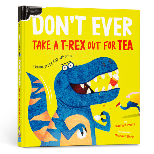 Don't Ever Take a T-Rex out for Tea (A Dino-Mite Pop-Up Book) by Harriet Evans, Michael Slack, 9781915801944