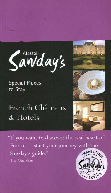 Special Places to Stay: French Châteaux & Hotels by Alastair Sawday Publishing Co Ltd., 9781906136666