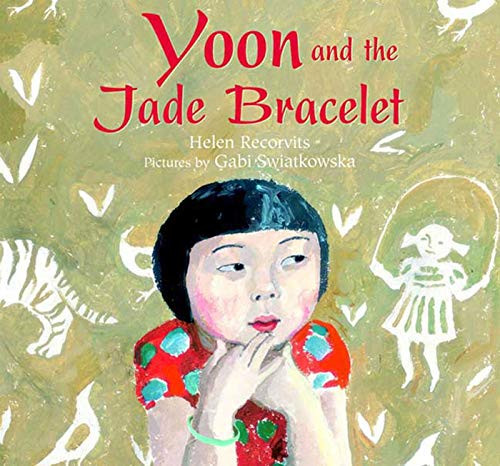 Yoon and the Jade Bracelet by Helen Recorvits, Gabi Swiatkowska, 9780374386894