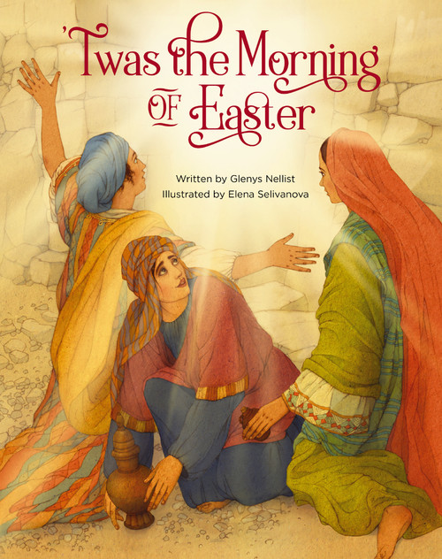 'Twas the Morning of Easter by Glenys Nellist, Elena Selivanova, 9780310769064