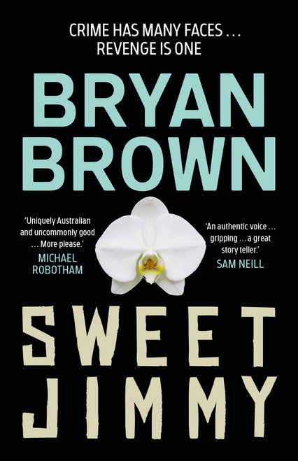 Sweet Jimmy - 9781761470332 by Bryan Brown, 9781761470332