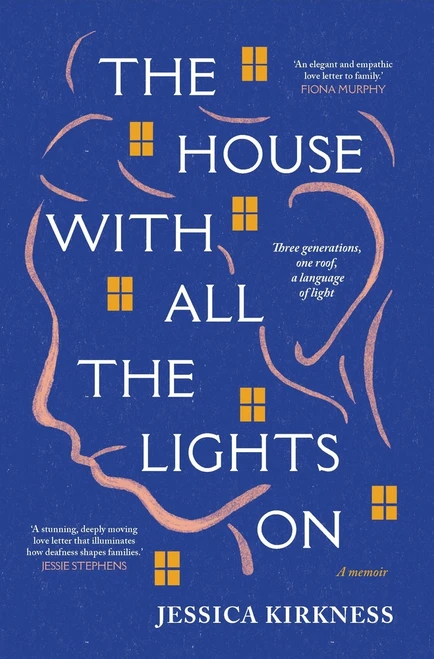 The House With All The Lights On (Three generations, one roof, a language of light) by Jessica Kirkness, 9781761069079