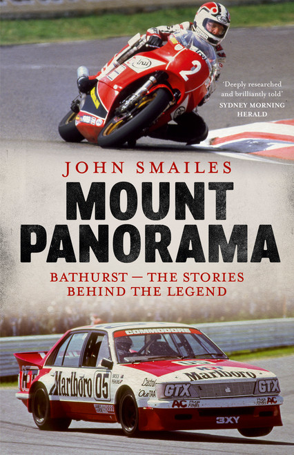 Mount Panorama (Bathurst - the stories behind the legend) by John Smailes, 9781761470325