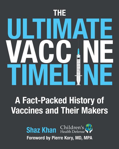 The Ultimate Vaccine Timeline (A Fact-Packed History of Vaccines and Their Makers) by Shaz Khan, Pierre Kory, 9781648210679