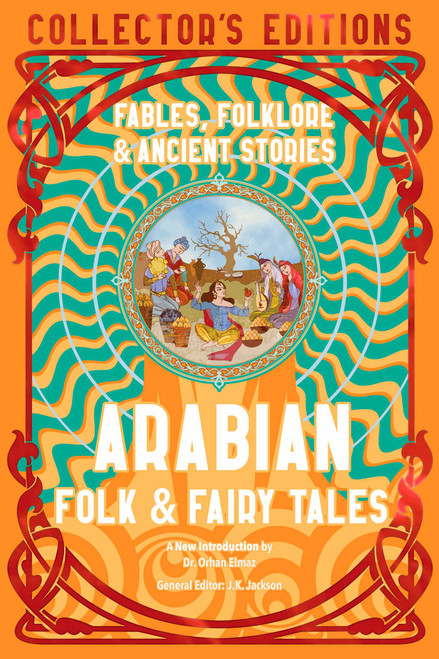 Arabian Folk & Fairy Tales (Fables, Folkore & Ancient Stories) by Orhan Elmaz, J.K. Jackson, 9781804178058