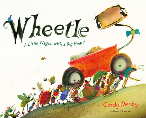 Wheetle (A Little Wagon with a Big Heart) by Cindy Derby, Cindy Derby, 9781250325501