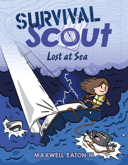 Survival Scout: Lost at Sea by Maxwell Eaton, III, Maxwell Eaton, III, 9781250790491
