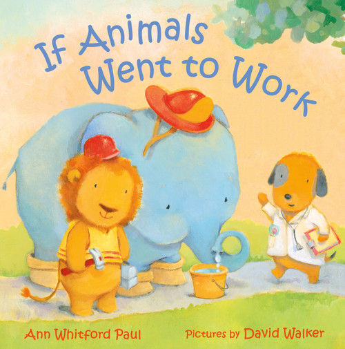 If Animals Went to Work - 9780374391928 by Ann Whitford Paul, David Walker, 9780374391928