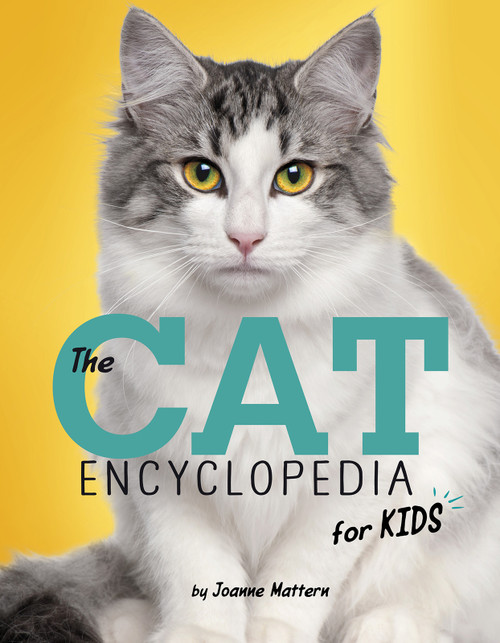 The Cat Encyclopedia for Kids by Joanne Mattern, 9781623709372