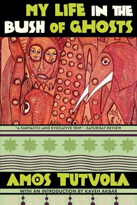 My Life in the Bush of Ghosts - 9780802164001 by Amos Tutuola, Kaveh Akbar, 9780802164001