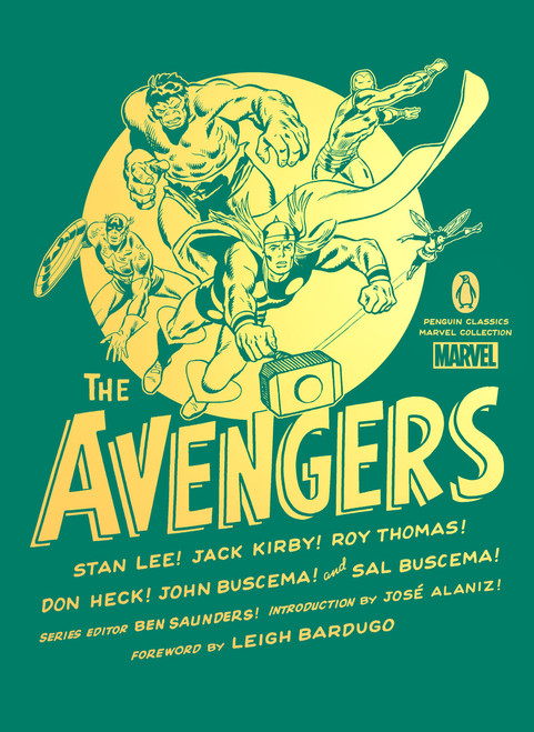 The Avengers by Stan Lee, Jack Kirby, Roy Thomas, Don Heck, John Buscema, Sal Buscema, Leigh Bardugo, José Alaniz, Ben Saunders, 9780143135784