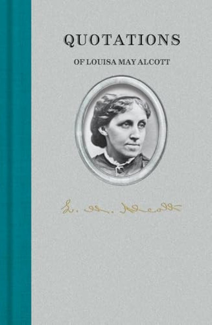 Quotations of Louisa May Alcott (Miniature Edition) by Louisa May Alcott, 9781557090546