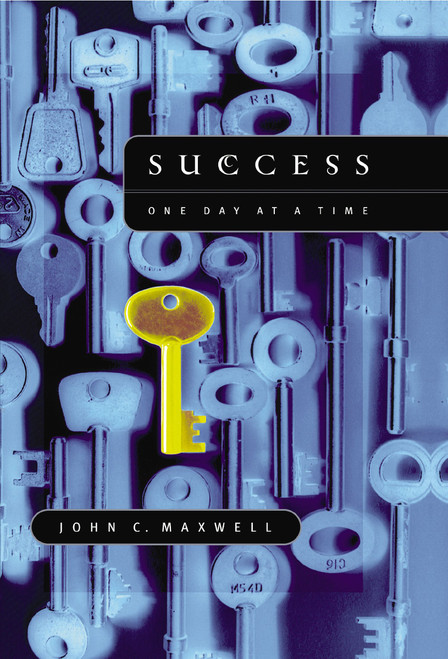 Success: One Day at a Time (The 7 Keys to Transform Your Life) by John C. Maxwell, 9780718029869