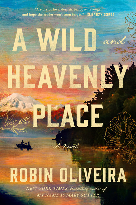 A Wild and Heavenly Place by Robin Oliveira, 9780593543856