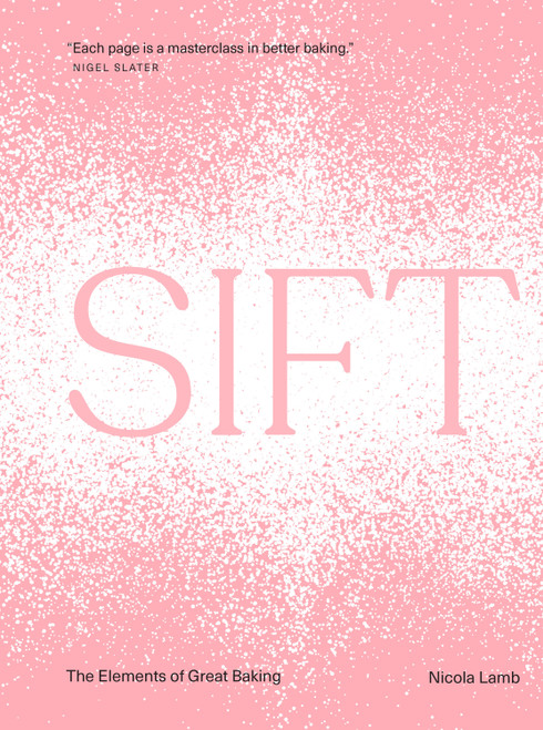 Sift (The Elements of Great Baking) by Nicola Lamb, 9780593797129