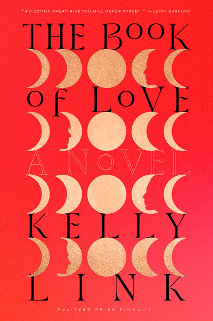 The Book of Love (A Novel) - 9780812996586 by Kelly Link, 9780812996586