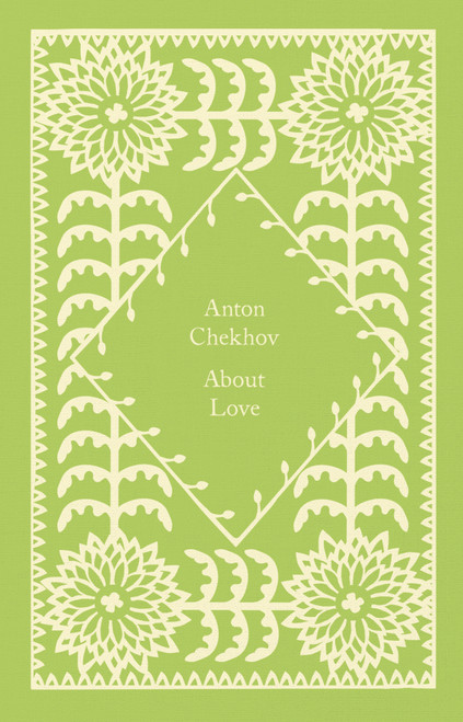 About Love by Anton Chekhov, Ronald Wilks, Coralie Bickford-Smith, 9780241619766